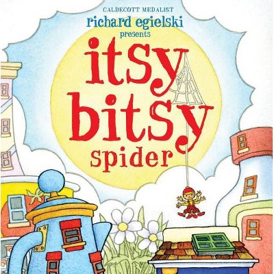 Itsy Bitsy Spider - by  Richard Egielski (Hardcover)