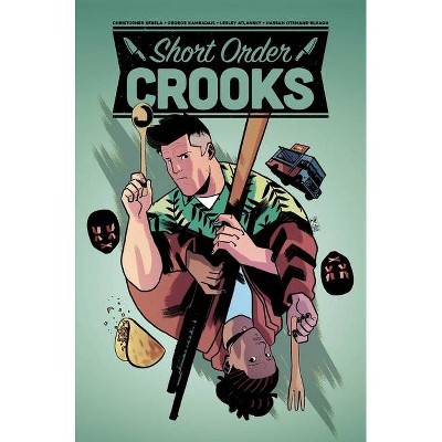 Short Order Crooks - by  Christopher Sebela & Jim Gibbons (Paperback)