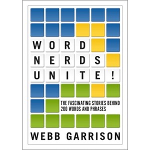 Word Nerds Unite! - by  Webb Garrison (Paperback) - 1 of 1