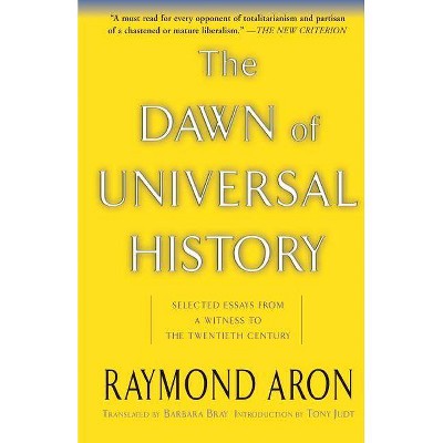 The Dawn of Universal History - by  Raymond Aron (Paperback)