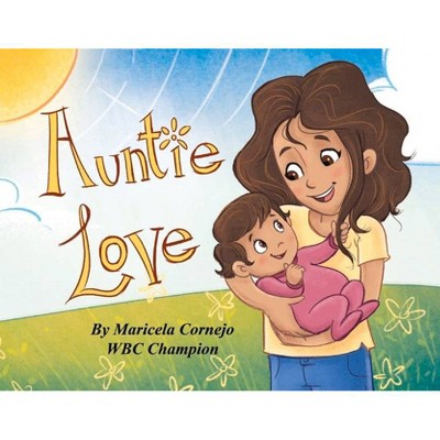 Auntie Love - by  Maricela Cornejo (Paperback)