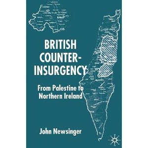 British Counterinsurgency - by  J Newsinger (Hardcover) - 1 of 1