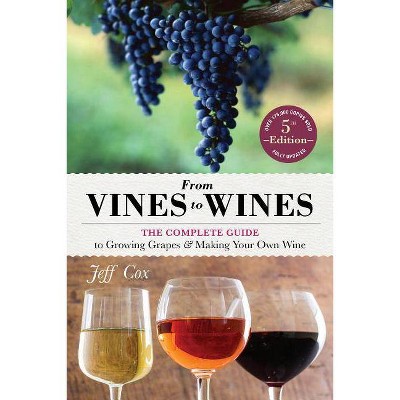 From Vines to Wines, 5th Edition - by  Jeff Cox (Paperback)