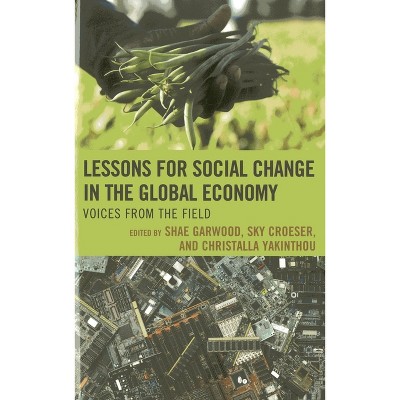 Lessons for Social Change in the Global Economy - by  Shae Garwood & Sky Croeser & Christalla Yakinthou (Hardcover)