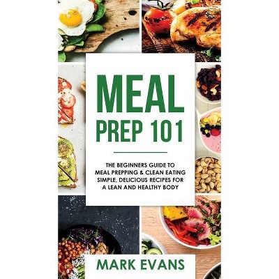 Meal Prep - by  Mark Evans (Hardcover)