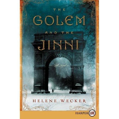 The Golem and the Jinni - Large Print by  Helene Wecker (Paperback)