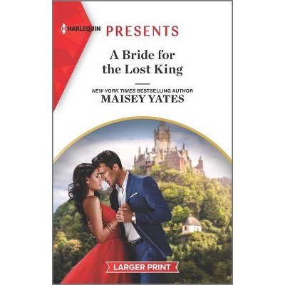 A Bride for the Lost King - (Heirs of Liri) Large Print by  Maisey Yates (Paperback)