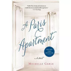 A Paris Apartment - by  Michelle Gable (Hardcover)
