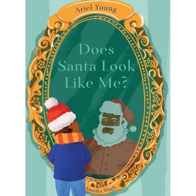 Does Santa Look Like Me? - by  Ariel Young (Hardcover)