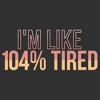 Women's Lost Gods I'm Like 104% Tired T-Shirt - 2 of 4