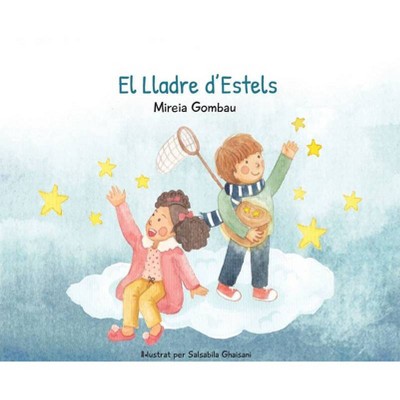 El Lladre d'Estels - (Children's Picture Books: Emotions, Feelings, Values and Social Habilities (Teaching Emotional Intel) by  Mireia Gombau