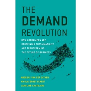 The Demand Revolution - (Management on the Cutting Edge) by  Andreas Von Der Gathen & Nicolai Broby Eckert & Caroline Kastbjerg (Hardcover) - 1 of 1
