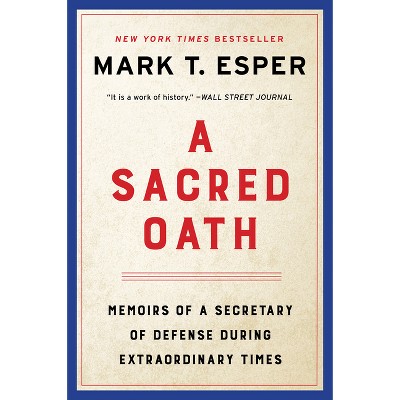 A Sacred Oath - by Mark T Esper