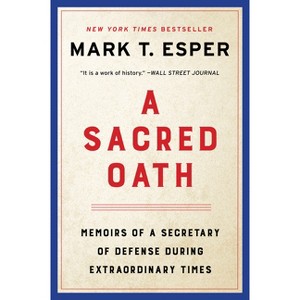 A Sacred Oath - by Mark T Esper - 1 of 1