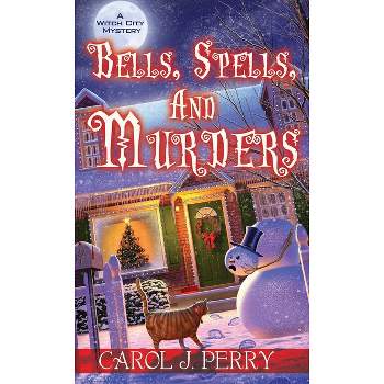 Bells, Spells, and Murders - (Witch City Mystery) by  Carol J Perry (Paperback)