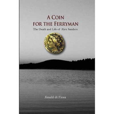 A Coin for the Ferryman (Soft Cover) - by  Jimahl Di Fiosa (Paperback)