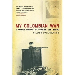 My Colombian War - by  Silvana Paternostro (Paperback) - 1 of 1