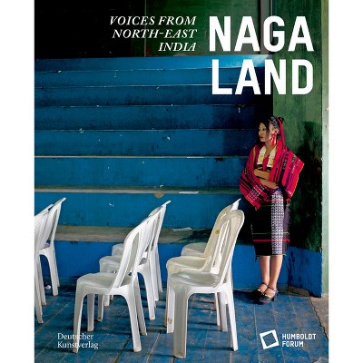 Naga Land - by  Stiftung Humboldt Forum (Paperback)