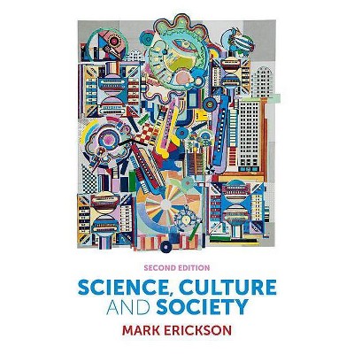 Science, Culture, Science - 2nd Edition by  Mark Erickson (Hardcover)