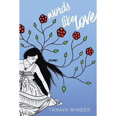 Words Like Love - by  Tanaya Winder (Paperback)