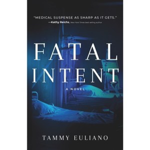 Fatal Intent - (The Kate Downey Medical Mystery) by  Tammy Euliano (Paperback) - 1 of 1