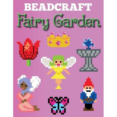 Beadcraft Fairy Garden - by  Beadcraft Books (Paperback)