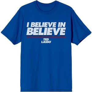 Ted Lasso I Believe in Believe Men's Blue T-Shirt - 1 of 2