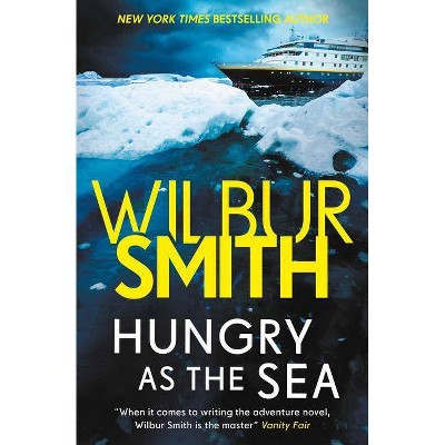 Hungry as the Sea - by  Wilbur Smith (Paperback)