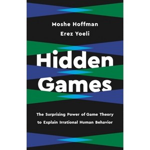 Hidden Games - by  Erez Yoeli & Moshe Hoffman (Hardcover) - 1 of 1