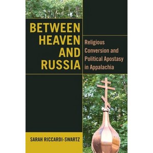 Between Heaven and Russia - (Orthodox Christianity and Contemporary Thought) by  Sarah Riccardi-Swartz (Paperback) - 1 of 1