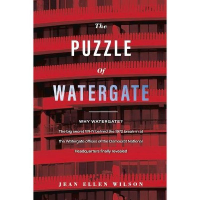 The Puzzle of Watergate - by  Jean Ellen Wilson (Paperback)