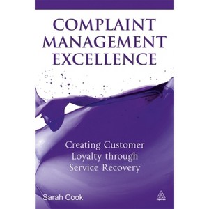 Complaint Management Excellence - by  Sarah Cook (Paperback) - 1 of 1