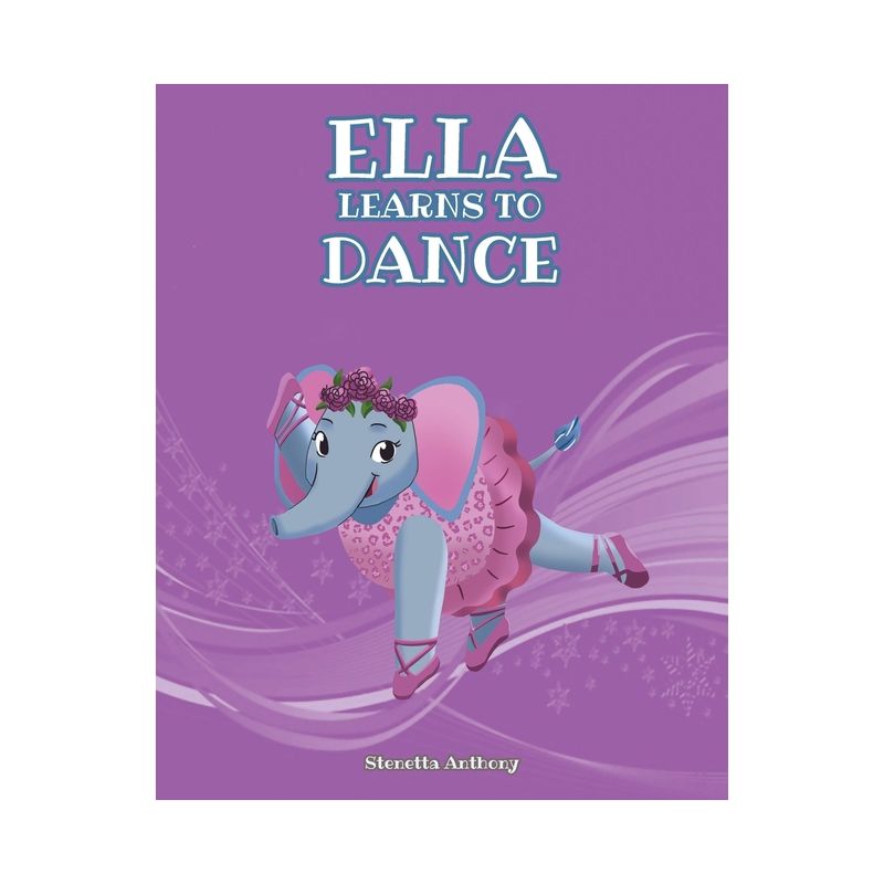 Ella Learns to Dance - by  Stenetta Anthony (Paperback), 1 of 2