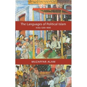 The Languages of Political Islam - 2nd Edition by  Muzaffar Alam (Paperback) - 1 of 1