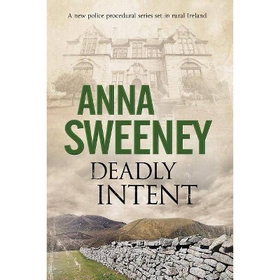 Deadly Intent - by  Anna Sweeney (Paperback)