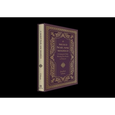 O Sacred Head, Now Wounded - (Liturgies for Daily Worship) by  Jonathan Gibson (Hardcover)