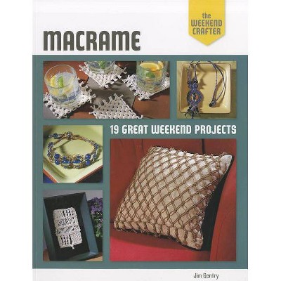 Macrame - (Weekend Crafter) by  Jim Gentry (Paperback)