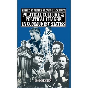 Political Culture and Political Change in Communist States - 2nd Edition by  Archie Brown & Jack Gray (Hardcover) - 1 of 1