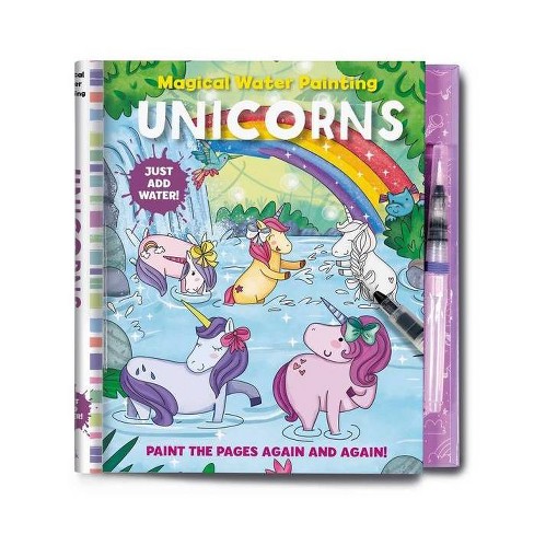 Easy and Fun Paint Magic with Water: Unicorns and Friends [Book]