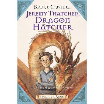 Jeremy Thatcher, Dragon Hatcher - (Magic Shop Book) by  Bruce Coville (Paperback)