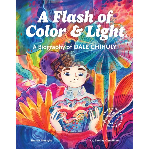 A Flash of Color and Light - (Growing to Greatness) by  Sharon Mentyka (Hardcover) - image 1 of 1