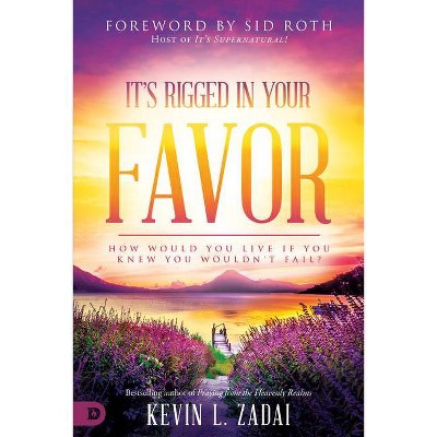 It's Rigged in Your Favor - by  Kevin Zadai (Paperback)