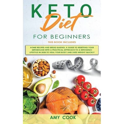 Keto Diet for Beginners - by  Amy Cook (Hardcover)