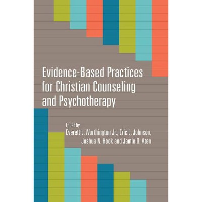 Evidence-Based Practices for Christian Counseling and Psychotherapy - (Christian Association for Psychological Studies Books) (Paperback)