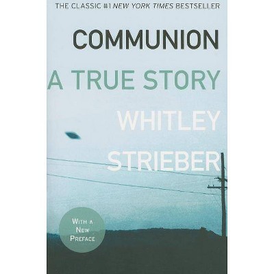 Communion - by  Whitley Strieber (Paperback)