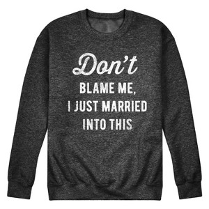 Men's - Instant Message - Don't Blame Me Married Graphic Fleece Sweatshirt - 1 of 4