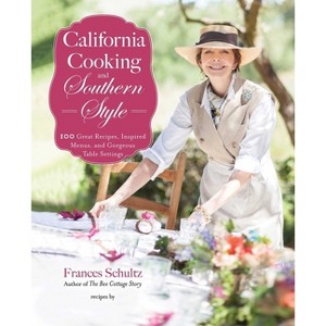 California Cooking and Southern Style - by  Frances Schultz (Paperback) - 1 of 1