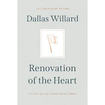 Renovation of the Heart - by  Dallas Willard (Hardcover)