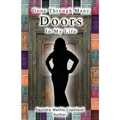 Gone Through Many Doors in My Life - by  Saundra Mathis Copeland (Paperback)