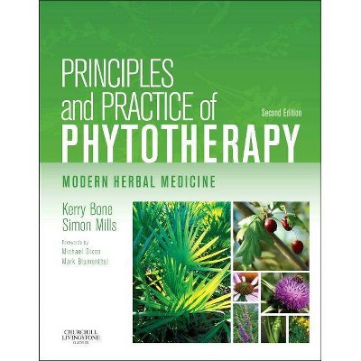 Principles and Practice of Phytotherapy - 2nd Edition by  Kerry Bone & Simon Mills (Hardcover)